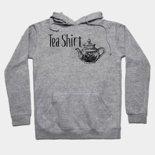 Tea Shirt Funny Hoodie